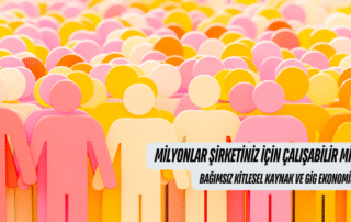 Kitlesel kaynak kullanımı ve gig ekonomisi