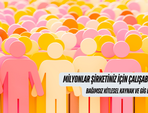 Kitlesel Kaynak Kullanımı ve GIG Ekonomisi: Tedarikçi Şirketler için Yeni Bir Satış Gücü